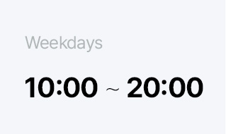 Weekdays 10:00 ~ 19:00