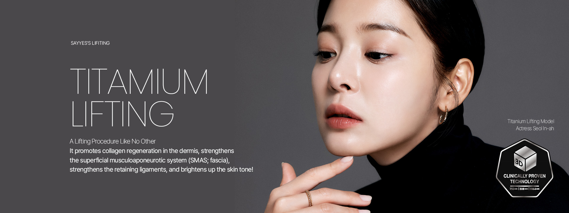 A Lifting Procedure Like No Other It promotes collagen regeneration in the dermis, strengthens the superficial musculoaponeurotic system (SMAS; fascia), strengthens the retaining ligaments, and brightens up the skin tone!
