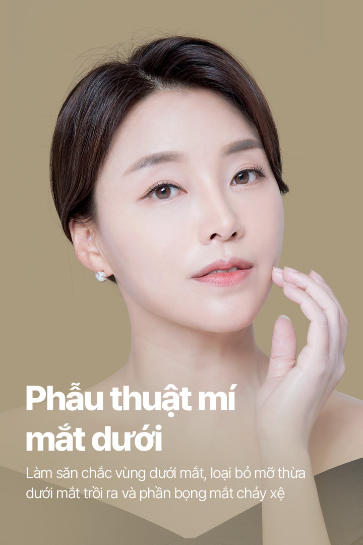 Làm săn chắc vùng dưới mắt, loại bỏ mỡ thừa dưới mắt trồi ra và phần bọng mắt chảy xệ