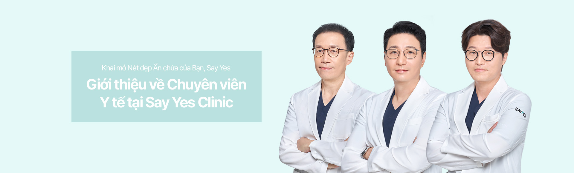 Khai mở Nét đẹp Ẩn chứa của Bạn, Giới thiệu về Chuyên viên Y tế tại Say Yes Clinic